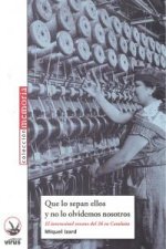 QUE LOS SEPAN ELLOS Y NO LO OLVIDEMOS NOSOTROS