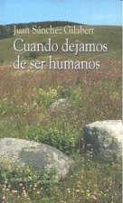 CUANDO DEJAMOS DE SER HUMANOS