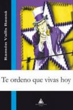 Te ordeno que vivas hoy