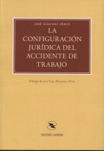 LA CONFIGURACION JURIDICA DEL ACCIDENTE DE TRABAJO