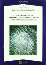 CLASES SEMANTICAS Y CONSTRUCCIONES SINTACTICAS: ALTERNANCIAS LOCALES EN ESPAÑOL