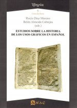 ESTUDIOS SOBRE LA HISTORIA DE LOS USOS GRAFICOS EN ESPAÑOL