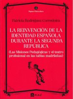 REINVENCION DE LA IDENTIDAD ESPAÑOLA DURANTE LA SEGUNDA REPúBLICA, LA.
