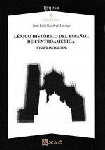 LéXICO HISTóRICO DEL ESPAñOL DE CENTROAMéRICA