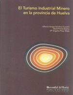 TURISMO INDUSTRIAL MINERO EN LA PROVINCIA DE HUELVA, EL