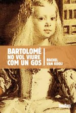 Bartolomé no vol viure com un gos