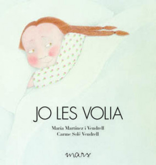 Jo les volia