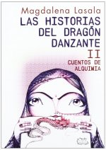 HISTORIAS DEL DRAGóN DANZANTE II. CUENTOS DE ALQUIMIA, LAS