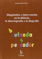 Diagnóstico e intervención en la dislexia, la disortografía y la disgrafía