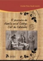 Proceso de familia en el codigo civil de cataluña, el. Análisis de las principales novedades civiles