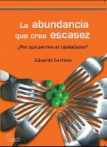 La abundancia que crea escasez