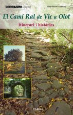 El cam1 ral de Vic a Olot. Itinerari i histories