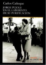 JORGE PUJOLS EN EL LABERINTO DE SU PURIFICACION