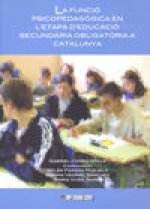 FUNCIO PSICOPEDAGOGICA EN L'ETAPA D'EDUCACIO SECUNDARIA OBLIGATORIA A CATALUNYA, LA