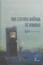 UNA LLUVIOSA MANANA DE DOMINGO