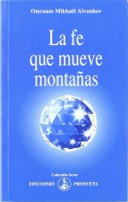 FE QUE MUEVE MONTAÑAS, LA