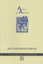 POR LA PRIMAVERA BLANCA