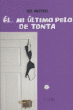 El, mi último pelo de tonta