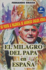 MILAGRO DEL PAPA EN ESPAÑA,EL