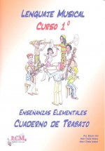 LENGUAJE MUSICAL, 1 ENSEÑANZAS ELEMENTALES. CUADERNO DE TRABAJO