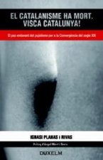EL CATALANISME HA MORT: VISCA CATALUNYA!