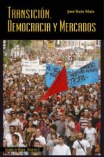 TRANSICION DEMOCRACIA Y MERCADOS