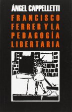 FRANCISCO FERRER GUARDIA Y LA PEDAGOGIA LIBERTARIA
