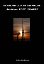 MELANCOLIA DE LAS GRUAS, LA