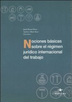 Nociones básicas sobre el régimen jurídico internacional del trabajo