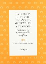La edición de textos españoles medievales y clásicos.