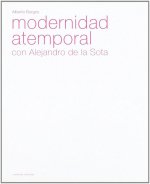 MODERNIDAD ATEMPORAL CON ALEJANDRO DE LA SOTA