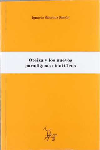 OTEIZA Y LOS NUEVOS PARADIGMAS CIENTíFICOS