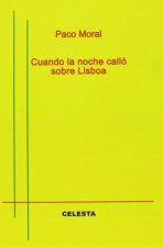 CUANDO LA NOCHE CALLO SOBRE LISBOA