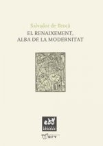 RENAIXEMENT, ALBA DE LA MODERNITAT