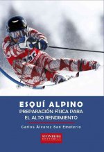 ESQUI ALPINO : PREPARACION FISICA PARA EL ALTO RENDIMIENTO