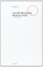 WALTER BENJAMIN PRODUCTIVISTA