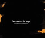 Ser mestres competents del segle