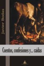 Cuentos, confesiones y-- ca­das