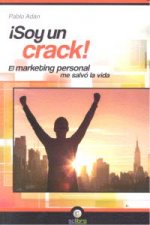 ­Soy un Crack!. El marketing personal me salvó la vida