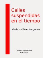 CALLES SUSPENDIDAS EN EL TIEMPO