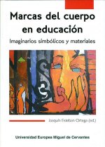 MARCAS DEL CUERPO EN EDUCACION. IMAGINARIOS SIMBOLICOS Y MATERIALES