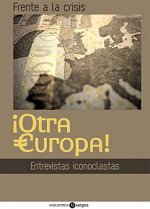 Frente a esta crisis ­Otra Europa!