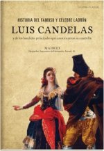 HISTORIA DEL FAMOSO Y CéLEBRE LADRóN LUIS CANDELAS
