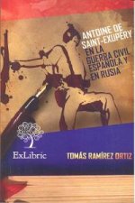 Antoine de saint-exupéry en la guerra civil española y en rusia