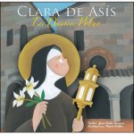 Clara de Asís - La Dama Pobre