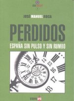 Perdidos. España sin pulso y sin rumbo