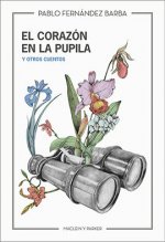 El corazón en la pupila y otros cuentos