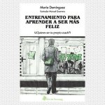 ENTRENAMIENTO PARA APRENDER A SER MAS FELIZ
