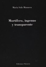 Mortífero, ingenuo y transparente