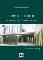 TEMPLOS DEL SABER. DISCURSOS POLITICOS Y UTOPIAS EDUCATIVAS